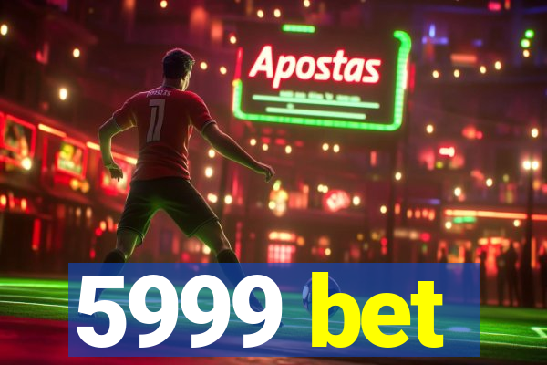 5999 bet